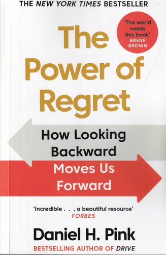 کتاب The Power of Regret (How Looking Backward Moves Us Forward) قدرت پشیمانی(چگونه نگاه به عقب ما را به جلو می برد) نشر دیا